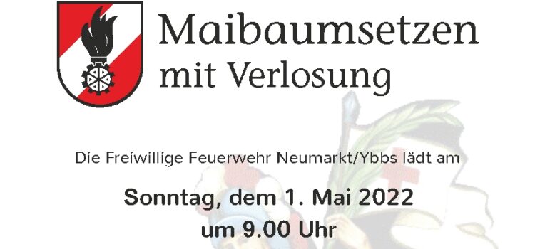 Einladung Maibaumsetzen 2022 in Neumarkt/Ybbs